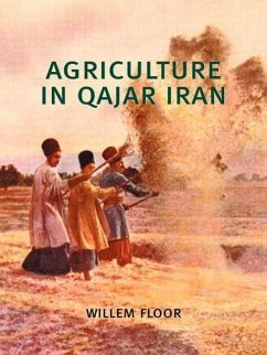 Agriculture in Qajar Iran - Floor, Willem