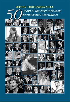 Serving Their Communities: Fifty Years of the New York State Broadcasters Association - Warley, Stephen