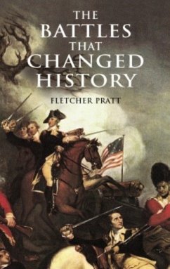 The Battles That Changed History - Pratt, Fletcher