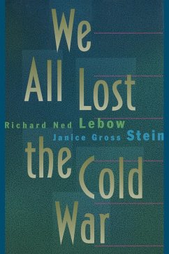 We All Lost the Cold War - Lebow, Richard Ned; Stein, Janice Gross