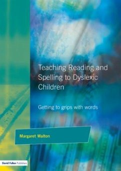 Teaching Reading and Spelling to Dyslexic Children - Walton, Margaret; Walton