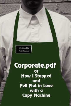 Corporate.pdf or How I Stopped and Fell Flat in Love with a Copy Machine - Horton, Jeff