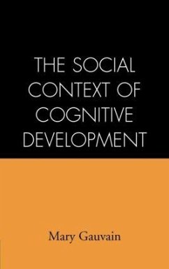 The Social Context of Cognitive Development - Gauvain, Mary