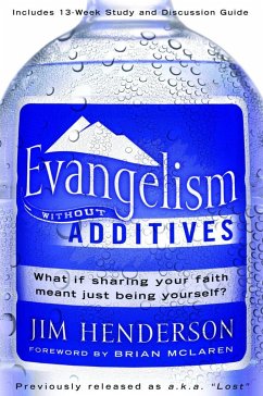 Evangelism Without Additives - Henderson, Jim