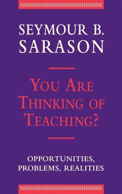 You Are Thinking of Teaching? - Sarason, Seymour B