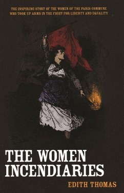 The Women Incendiaries - Thomas, Edith