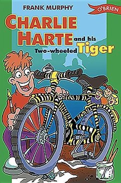 Charlie Harte and His Two-Wheeled Tiger - Murphy, Frank