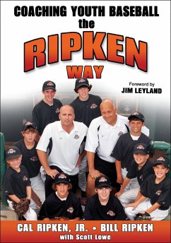 Coaching Youth Baseball the Ripken Way - Ripken, Cal; Ripken, Bill; Lowe, Scott