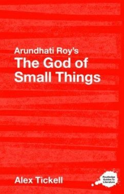 Arundhati Roy's The God of Small Things - Tickell, Alex
