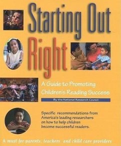 Starting Out Right - National Research Council; Division of Behavioral and Social Sciences and Education; Board on Behavioral Cognitive and Sensory Sciences; Committee on the Prevention of Reading Difficulties in Young Children