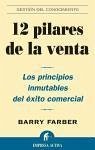 12 pilares de la venta : los principios inmutables del éxito comercial - Farber, Barry