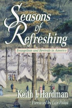 Seasons of Refreshing: Evangelism and Revivals in America - Hardman, Keith J.