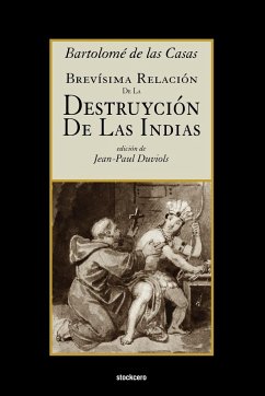 Brevísima relación de la destruyción de las Indias - De Las Casas, Bartolome