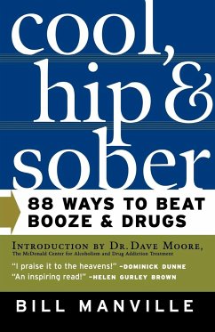 Cool, Hip & Sober: 88 Ways to Beat Booze and Drugs - Manville, Bill