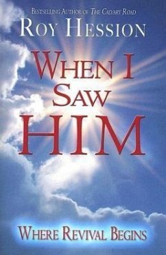 When I Saw Him: Where Revival Begins - Hession, Roy