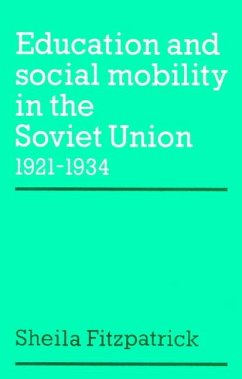Education and Social Mobility in the Soviet Union 1921 1934 - Fitzpatrick, Sheila; Sheila, Fitzpatrick