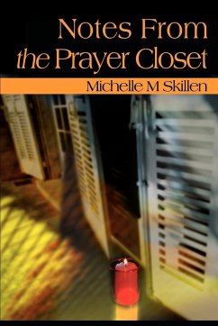 Notes from the Prayer Closet - Skillen, Michelle M.