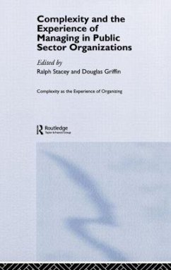 Complexity and the Experience of Managing in Public Sector Organizations - Stacey, Ralph / Griffin, Douglas (eds.)