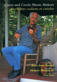 Cajun and Creole Music Makers: Musiciens Cadiens Et Creoles - Ancelet, Barry Jean