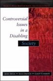 Controversial Issues in a Disabling Society