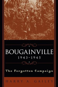 Bougainville 1943-1945 - Gailey, Harry A