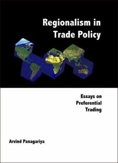 Regionalism in Trade Policy: Essays on Preferential Trading - Panagariya, Arvind