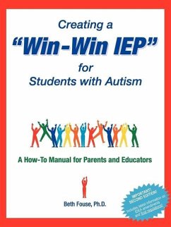 Creating a Win-Win IEP for Students with Autism: A How-To Manual for Parents and Educators - Fouse, Beth