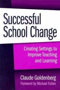 Successful School Change: Creating Settings to Improve Teaching and Learning - Goldenberg, Claude Nestor