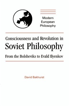 Consciousness and Revolution in Soviet Philosophy - Bakhurst, David