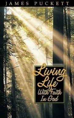 Living Life with Faith in God - Puckett, James E.