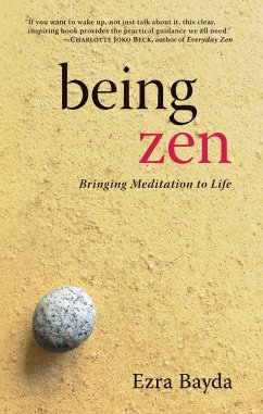 Being Zen: Bringing Meditation to Life - Bayda, Ezra