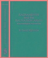 Sacraments and the Salvation Army: Pneumatological Foundations - Rightmire, R. David; Rightmire, David R.