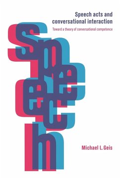 Speech Acts and Conversational Interaction - Geis, Michael L.