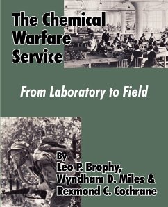 The Chemical Warfare Service - Brophy, Leo P.; Miles, Wyndham D.; Cochrane, Rexmond C.