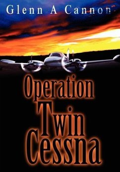 Operation Twin Cessna - Cannon, Glenn Alan