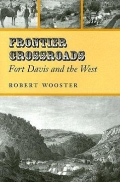 Frontier Crossroads: Fort Davis and the West - Wooster, Robert