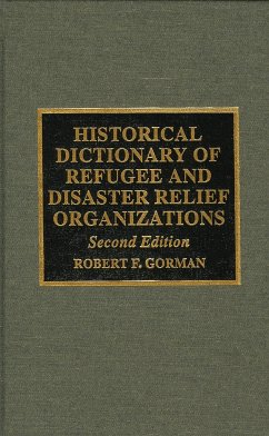 Historical Dictionary of Refugee and Disaster Relief Organizations - Gorman, Robert F