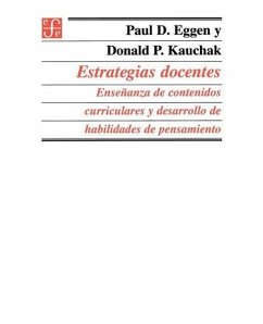 Estrategias Docentes: Ensenanza de Contenidos Curriculares y Desarrollo de Habilidades de Pensamiento - Eggen, Paul D.; Eggen, Kauch P.; Kauchak, Donald P.