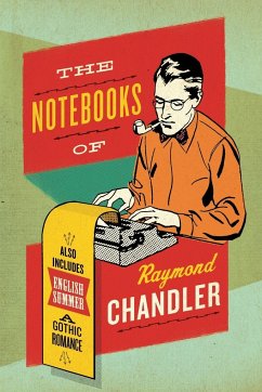 Notebooks of Raymond Chandler, The - Chandler, Raymond