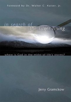 In Search of the Silver Lining: Where Is God in the Midst of Life's Storms? - Gramckow, Jerry
