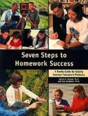 Seven Steps to Homework Success: A Family Guide for Solving Common Homework Problems