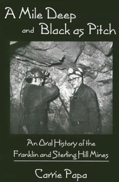 A Mile Deep and Black as Pitch: An Oral History of the Franklin and Sterling Hill Mines - Papa, Carrie