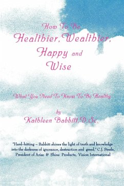 How to Be Healthier, Wealthier, Happy and Wise