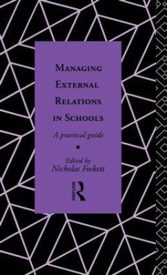 Managing External Relations in Schools - Foskett, Nicholas (ed.)