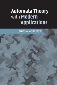 Automata Theory with Modern Applications - Anderson, James A.