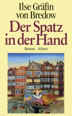 Der Spatz in der Hand, Sonderausgabe - Bredow, Ilse Gräfin von