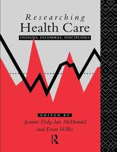 Researching Health Care - Daly, Jeanne; Mcdonald, Ian; Willis, Evan