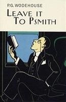 Leave It To Psmith - Wodehouse, P.G.