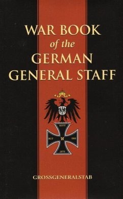 The War Book of the German General Staff 1914 - Grossgeneralstab Deutsches Reich