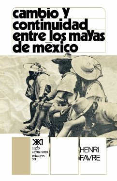 Cambio y Continuidad Entre Los Mayas de Mexico - Favre, Henri